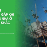 5 Sai Lầm Thường Gặp Khi Thi Công Nhà Ở Và Cách Khắc Phục